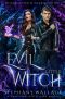 [Witches of Fire & Ice 01] • Evil Little Witch (Witches of Fire & Ice, Grimoire 1)